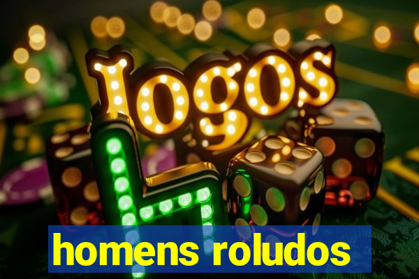 homens roludos